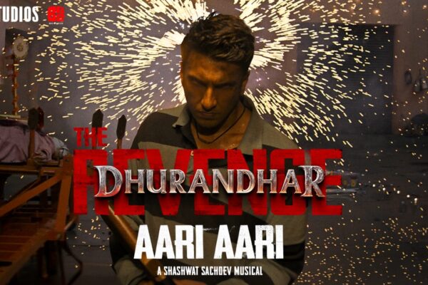 துரந்தர் பழிவாங்கல் படத்தின் டைட்டில் ட்ராக் ‘ஆரி ஆரி’ வெளியானது